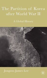 Couverture_The Partition of Korea after World War II