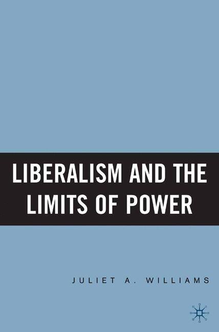 Front cover_Liberalism And The Limits Of Power