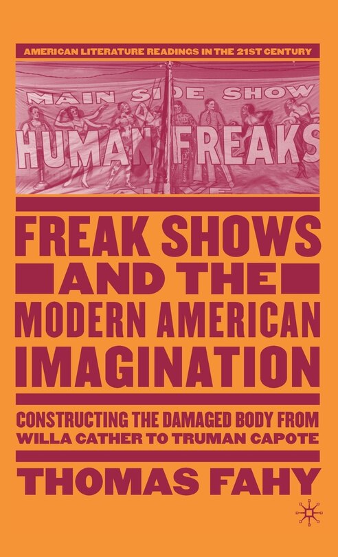 Couverture_Freak Shows and the Modern American Imagination