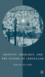 Front cover_Identity, Ideology And The Future Of Jerusalem