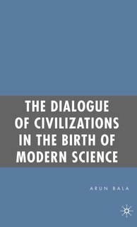 Couverture_The Dialogue of Civilizations in the Birth of Modern Science