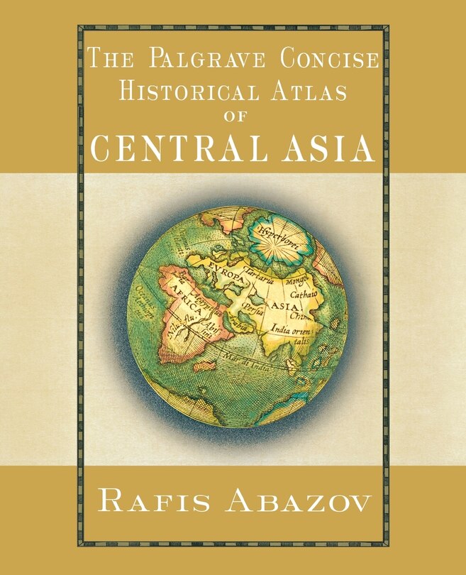 Front cover_Palgrave Concise Historical Atlas Of Central Asia