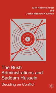 Front cover_The Bush Administrations and Saddam Hussein