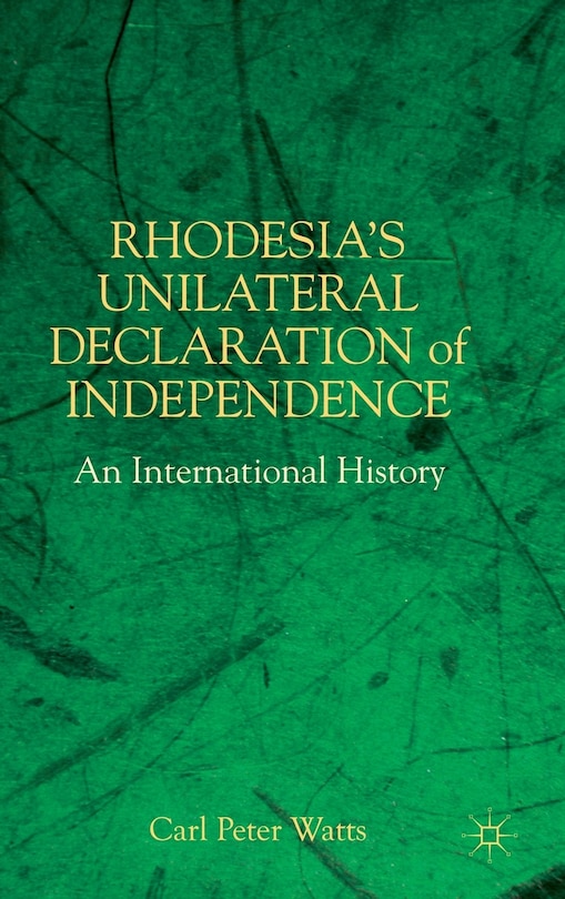 Front cover_Rhodesia's Unilateral Declaration of Independence