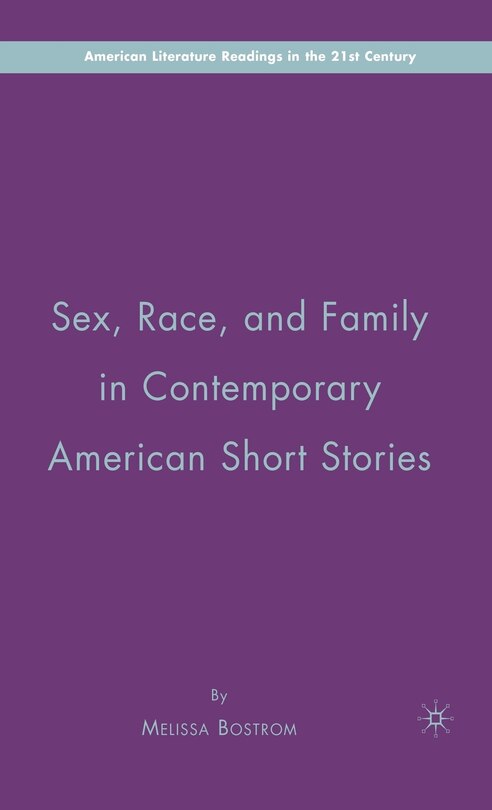 Front cover_Sex, Race, And Family In Contemporary American Short Stories