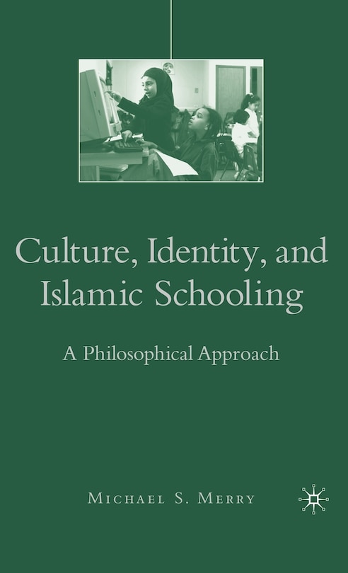 Front cover_Culture, Identity, And Islamic Schooling