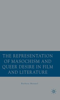 Front cover_Representation of Masochism and Queer Desire in Film and Literature