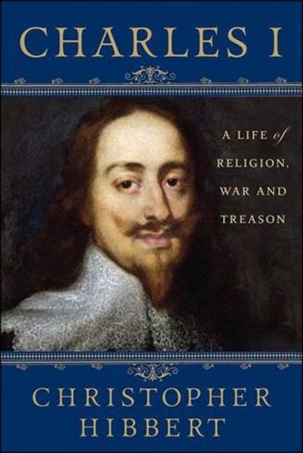 Front cover_Charles I: A Life of Religion, War and Treason