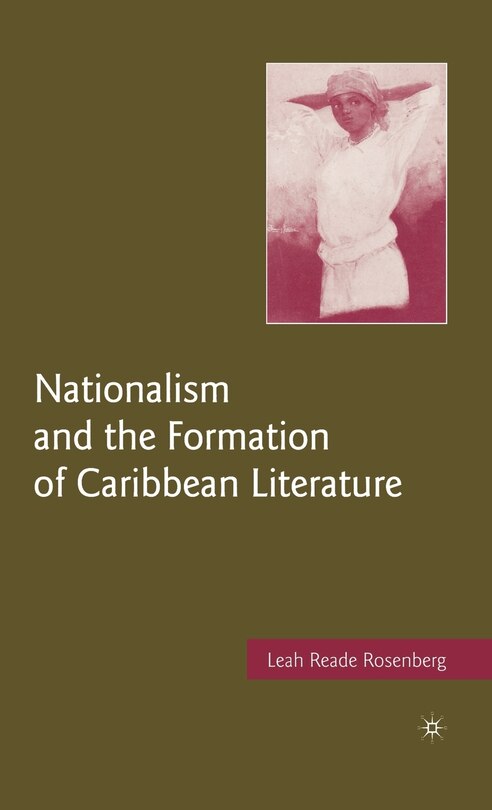 Front cover_Nationalism And The Formation Of Caribbean Literature