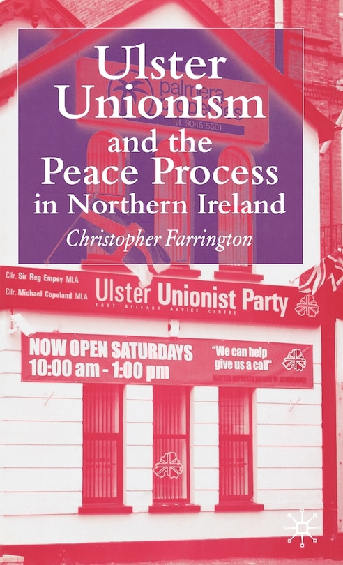 Front cover_Ulster Unionism And The Peace Process In Northern Ireland