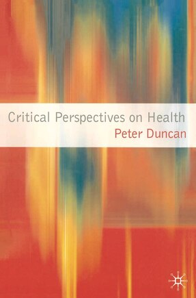 Critical Perspectives On Health