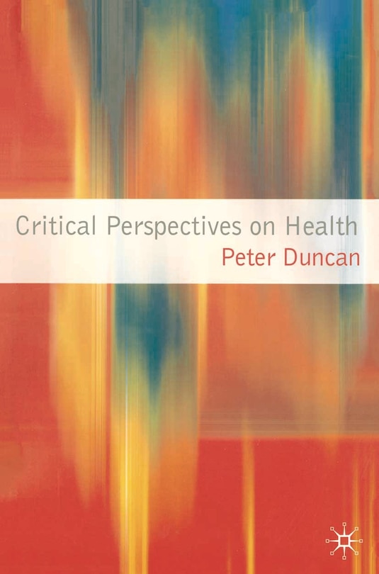 Front cover_Critical Perspectives On Health