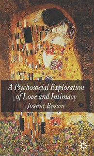 A Psychosocial Exploration of Love and Intimacy