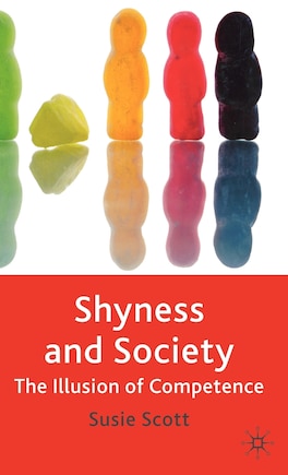 Shyness And Society: The Illusion of Competence