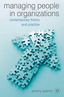 Managing People In Organisations: Contemporary Theory and Practice