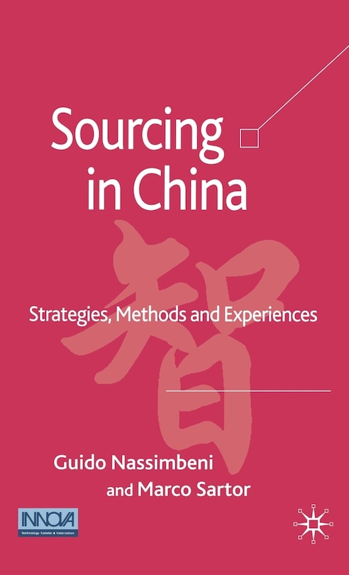 Sourcing In China: Strategies, Methods and Experiences