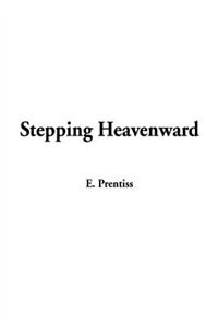 Stepping Heavenward