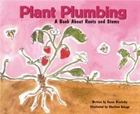 Plant Plumbing: A Book About Roots and Stems