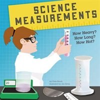 Science Measurements: How Heavy? How Long? How Hot?