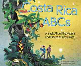 Costa Rica ABCs: A Book About the People and Places of Costa Rica by Sharon Katz Cooper