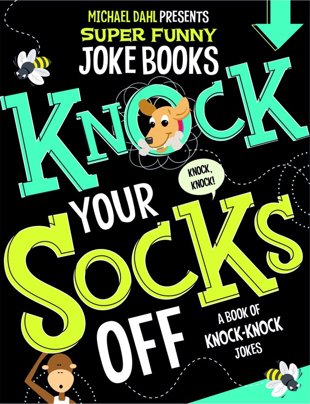 Knock Your Socks Off: A Book of Knock-Knock Jokes