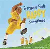Everyone Feels Happy Sometimes by Cari Meister
