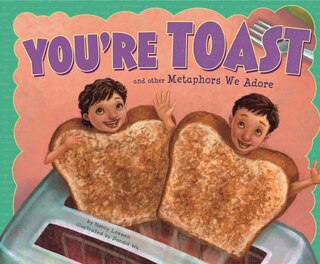 Front cover_You're Toast and Other Metaphors We Adore
