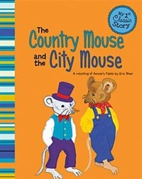 The Country Mouse and the City Mouse: A Retelling of Aesop's Fable