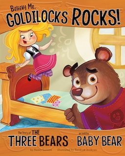 Couverture_Believe Me, Goldilocks Rocks!