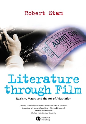 Literature Through Film: Realism, Magic, and the Art of Adaptation