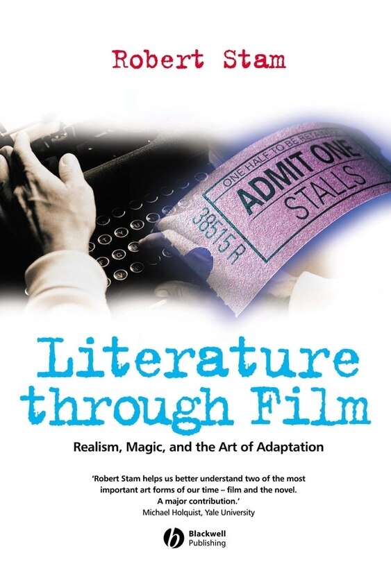 Literature Through Film: Realism, Magic, and the Art of Adaptation