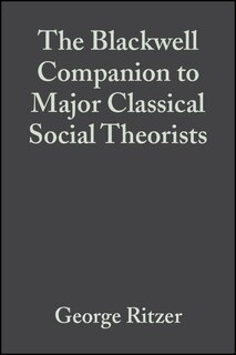 Front cover_The Blackwell Companion to Major Classical Social Theorists