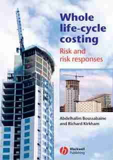Whole Life-Cycle Costing: Risk and Risk Responses by Abdelhalim Boussabaine
