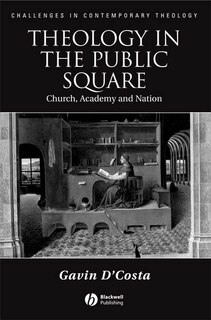 Theology in the Public Square: Church, Academy, and Nation