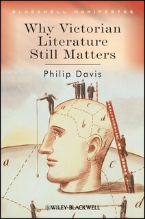 Couverture_Why Victorian Literature Still Matters