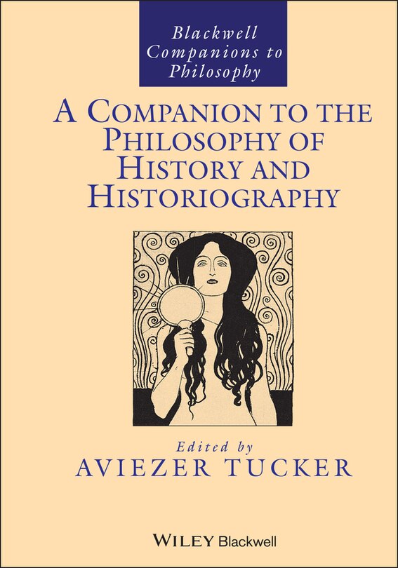 Front cover_A Companion to the Philosophy of History and Historiography