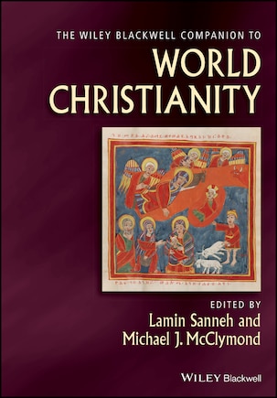 The Wiley Blackwell Companion to World Christianity