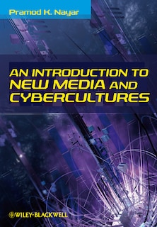 Couverture_An Introduction to New Media and Cybercultures