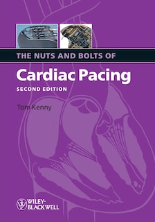 Front cover_The Nuts and Bolts of Cardiac Pacing