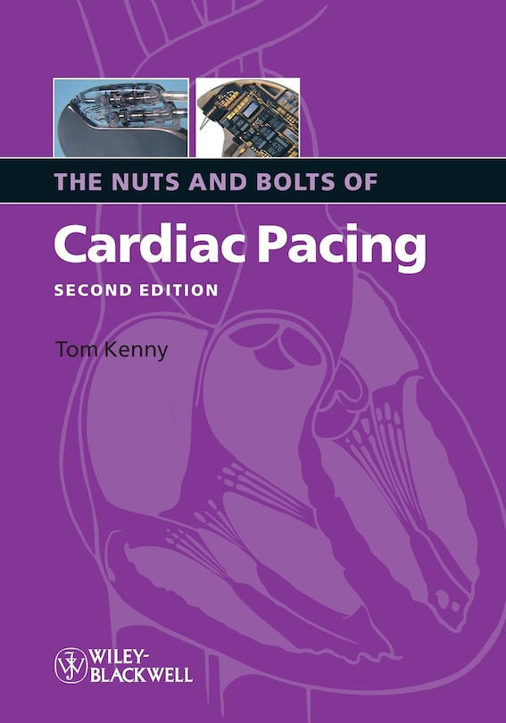 Front cover_The Nuts and Bolts of Cardiac Pacing
