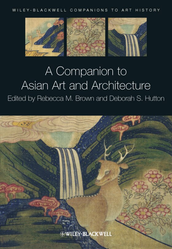 Front cover_A Companion to Asian Art and Architecture