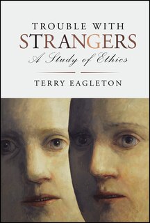 Trouble with Strangers: A Study of Ethics