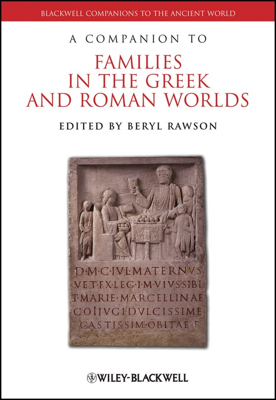 A Companion To Families In The Greek And Roman Worlds