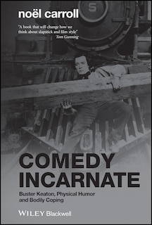 Comedy Incarnate: Buster Keaton, Physical Humor, and Bodily Coping