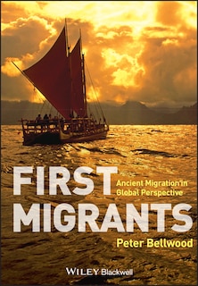 First Migrants: Ancient Migration in Global Perspective