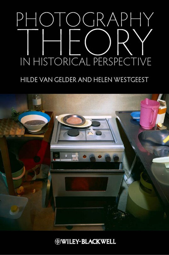 Front cover_Photography Theory in Historical Perspective