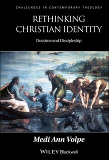 Rethinking Christian Identity: Doctrine and Discipleship