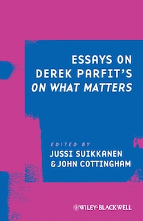 Front cover_Essays on Derek Parfit's On What Matters