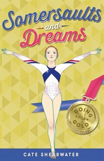 Front cover_Somersaults and Dreams: Going for Gold (Somersaults and Dreams)