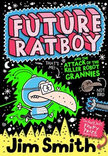 Front cover_Future Ratboy and the Attack of the Killer Robot Grannies